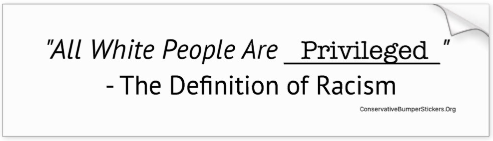 All-White-People-Are-Privileged-Is-Racist-White-Bumper-Sticker