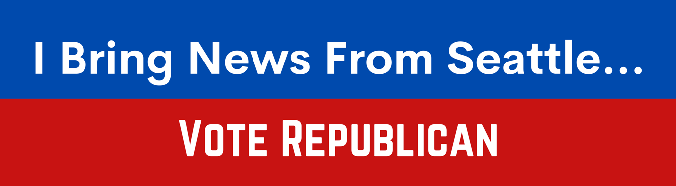 "I bring news from Seattle - Vote Republican" bumper sticker